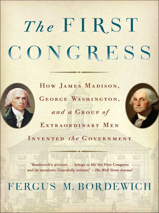 Title details for The First Congress by Fergus M. Bordewich - Wait list